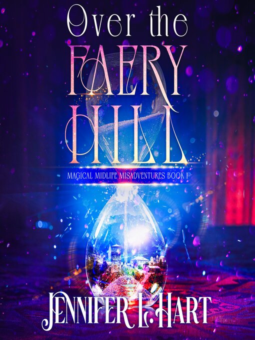 Title details for Over the Faery Hill by Jennifer L. Hart - Available